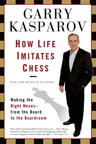 Imagen de archivo de How Life Imitates Chess: Making the Right Moves, from the Board to the Boardroom a la venta por More Than Words