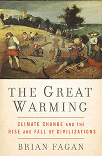 Beispielbild fr The Great Warming: Climate Change and the Rise and Fall of Civilizations zum Verkauf von Wonder Book