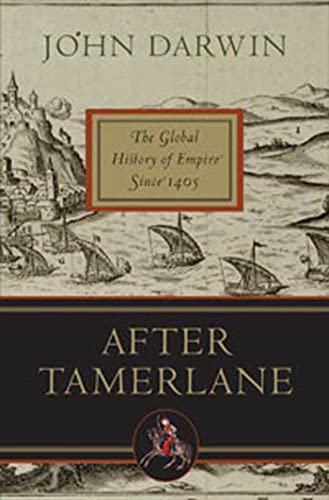 Stock image for After Tamerlane : The Global History of Empire Since 1405 for sale by Better World Books
