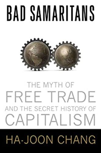 9781596913998: Bad Samaritans: The Myth of Free Trade and the Secret History of Capitalism