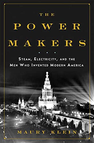 9781596914124: The Power Makers: Steam, Electricity, and the Men Who Invented Modern America