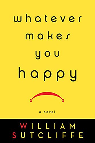 Stock image for Whatever Makes You Happy: A Novel for sale by Half Price Books Inc.