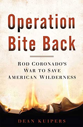 Beispielbild fr Operation Bite Back : Rod Coronado's War to Save American Wilderness zum Verkauf von Better World Books