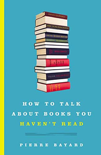 9781596914698: How to Talk About Books You Haven't Read