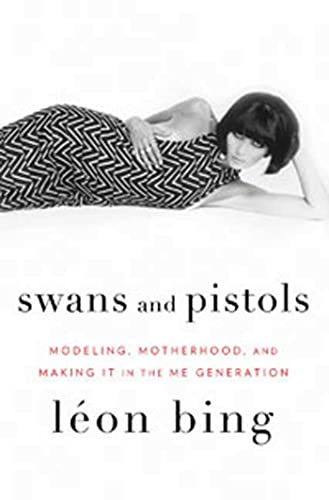 Beispielbild fr Swans and Pistols: Modeling, Motherhood, and Making It in the Me Generation zum Verkauf von ThriftBooks-Dallas