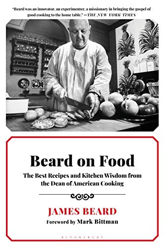 Stock image for Beard on Food: The Best Recipes and Kitchen Wisdom from the Dean of American Cooking for sale by Ergodebooks