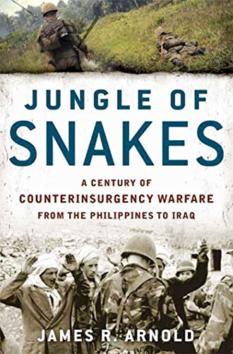 Imagen de archivo de Jungle of Snakes: A Century of Counterinsurgency Warfare from the Philippines to Iraq a la venta por Wonder Book