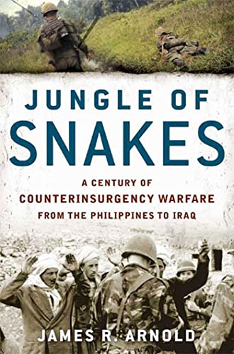 9781596915039: Jungle of Snakes: A Century of Counterinsurgency Warfare from the Philippines to Iraq
