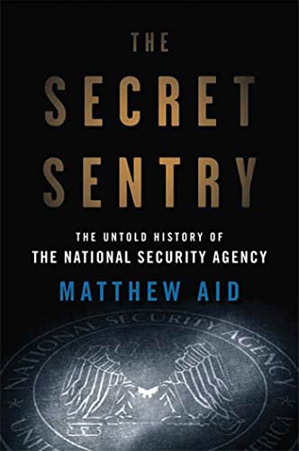 Stock image for The Secret Sentry : The Untold History of the National Security Agency for sale by Better World Books