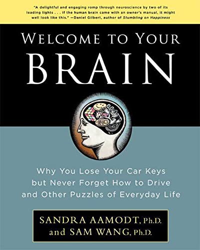 Beispielbild fr Welcome to Your Brain : Why You Lose Your Car Keys but Never Forget How to Drive and Other Puzzles of Everyday Behavior zum Verkauf von Better World Books: West