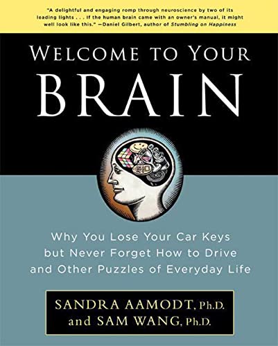 9781596915237: Welcome to Your Brain: Why You Lose Your Car Keys but Never Forget How to Drice and Other Puzzles of Everyday Life