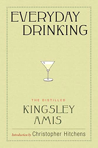 Beispielbild fr Everyday Drinking: The Distilled Kingsley Amis zum Verkauf von Wonder Book