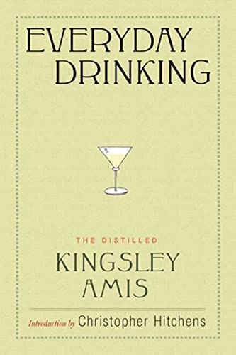 Stock image for Everyday Drinking: The Distilled Kingsley Amis for sale by SecondSale