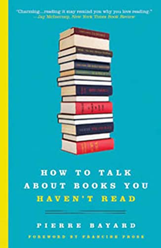 Imagen de archivo de How to Talk About Books You Haven't Read a la venta por SecondSale