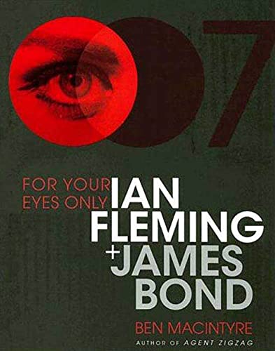 For Your Eyes Only: Ian Fleming and James Bond