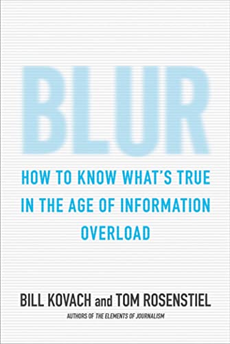 Beispielbild fr Blur : How to Know What's True in the Age of Information Overload zum Verkauf von Better World Books