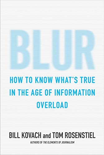 9781596915657: Blur: How to Know What's True in the Age of Information Overload