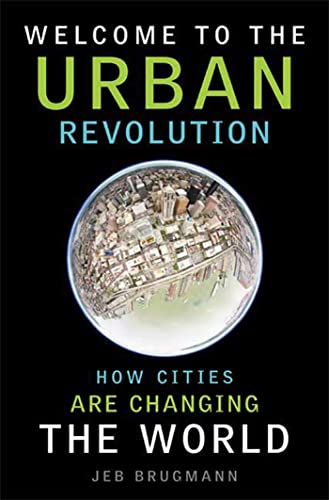 Stock image for Welcome to the Urban Revolution: How Cities Are Changing the World for sale by More Than Words