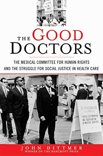 9781596915671: The Good Doctors: The Medical Committee for Human Rights and the Struggle for Social Justice in Health Care