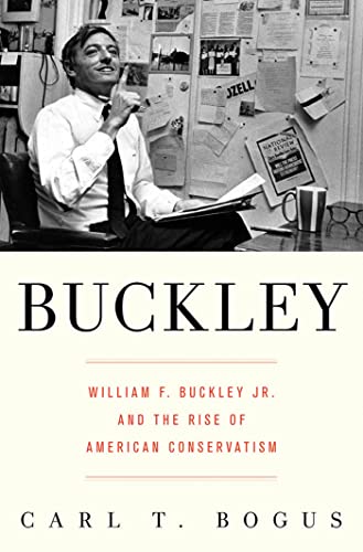 Imagen de archivo de Buckley: William F. Buckley Jr. and the Rise of American Conservatism a la venta por ThriftBooks-Atlanta