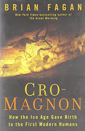 Imagen de archivo de Cro-Magnon: How the Ice Age Gave Birth to the First Modern Humans a la venta por Goodwill of Colorado