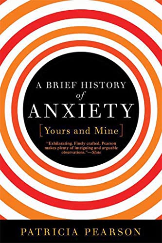 Imagen de archivo de A Brief History of Anxiety.Yours and Mine a la venta por HPB-Emerald