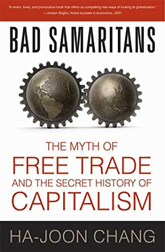 Imagen de archivo de Bad Samaritans: The Myth of Free Trade and the Secret History of Capitalism a la venta por ThriftBooks-Dallas