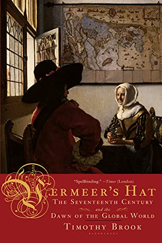 Beispielbild fr Vermeer's Hat: The Seventeenth Century and the Dawn of the Global World zum Verkauf von BooksRun