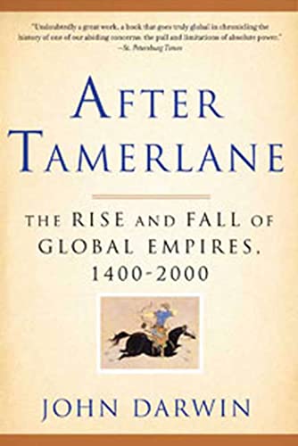 Stock image for After Tamerlane: The Rise and Fall of Global Empires, 1400-2000 for sale by Dream Books Co.