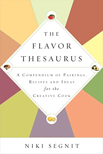 9781596916043: The Flavor Thesaurus: A Compendium of Pairings, Recipes and Ideas for the Creative Cook