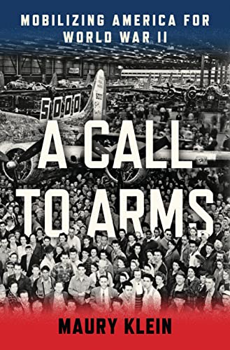 Imagen de archivo de A Call to Arms: Mobilizing America for World War II a la venta por ThriftBooks-Dallas