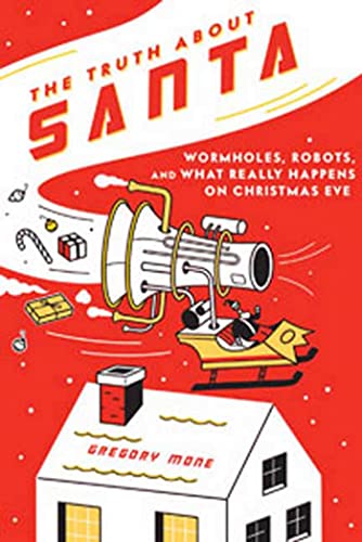 Beispielbild fr The Truth About Santa: Wormholes, Robots, and What Really Happens on Christmas Eve zum Verkauf von Wonder Book