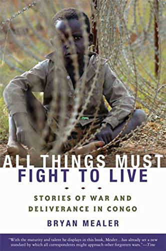 Imagen de archivo de All Things Must Fight to Live: Stories of War and Deliverance in Congo a la venta por Goodwill