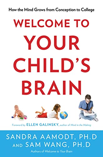 9781596916494: Welcome to Your Child's Brain: How the Mind Grows from Conception to College