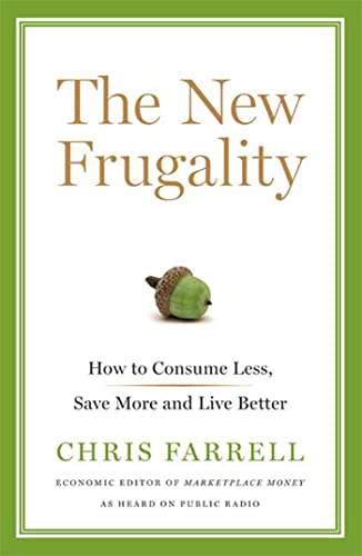 Beispielbild fr The New Frugality: How to Consume Less, Save More, and Live Better zum Verkauf von Off The Shelf