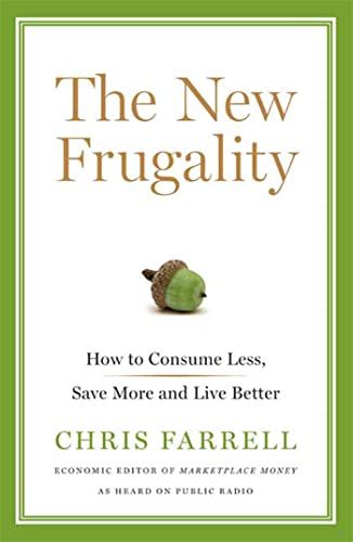 Stock image for The New Frugality: How to Consume Less, Save More, and Live Better for sale by Books From California