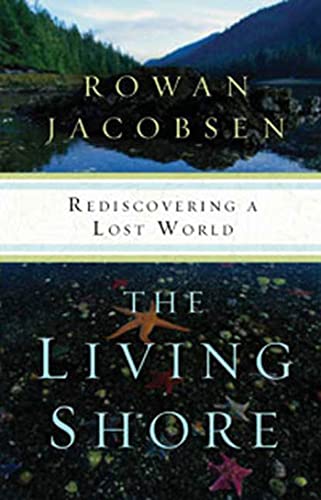 Beispielbild fr The Living Shore: Rediscovering a Lost World zum Verkauf von Wonder Book