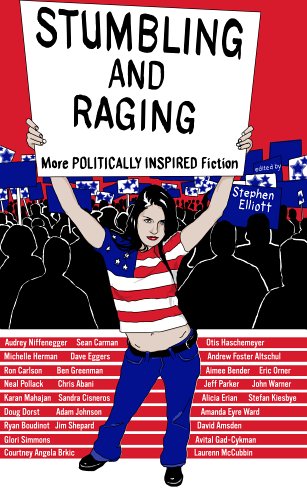 Beispielbild fr Stumbling and Raging: More Politically Inspired Fiction zum Verkauf von BookEnds Bookstore & Curiosities