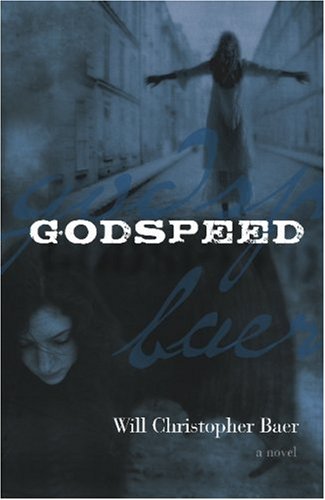 Godspeed (9781596921979) by Will Christopher Baer