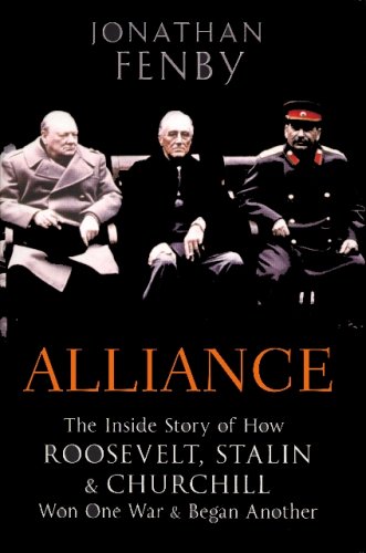 Beispielbild fr Alliance : The Inside Story of How Roosevelt, Stalin and Churchill Won One War and Began Another zum Verkauf von Better World Books