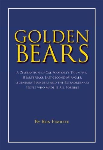 Beispielbild fr Golden Bears: A Celebration of Cal Football's Triumphs, Heartbreaks, Last-Second Miracles, Legendary Blunders and the Extraordinary People Who Made It All Possible zum Verkauf von HPB-Diamond