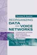 Stock image for Reorganizing Data and Voice Networks (Artech House Telecommunications Library) for sale by Antiquariat Armebooks