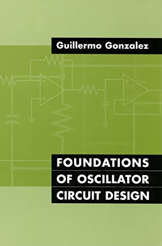 Foundations of Oscillator Circuit Design (Artech House Microwave Library (Hardcover)) (9781596931626) by Gonzalez, Guillermo