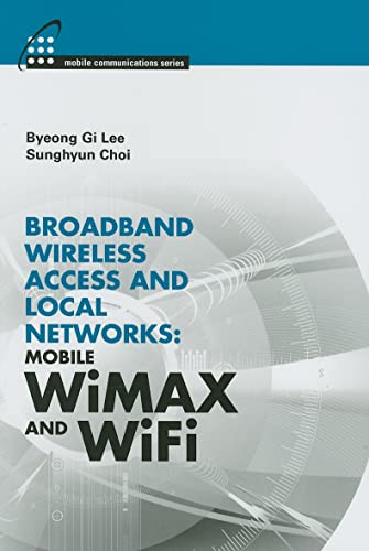 Imagen de archivo de Broadband Wireless Access and Local Networks: Mobile WiMAX and WiFi a la venta por BOOKWEST