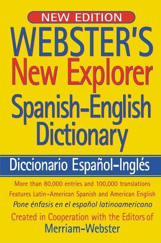 Webster's New Explorer Spanish-English Dictionary (Spanish Edition) (Spanish and English Edition) (9781596950535) by Merriam-Webster