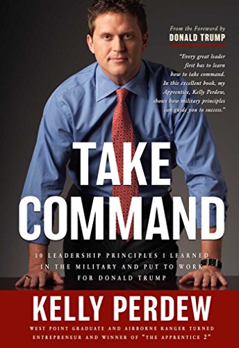 2 book lot: Take Command: 10 Leadership Principles I Learned in the Military and Put to Work for ...