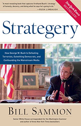 Stock image for Strategery: How George W. Bush Is Defeating Terrorists, Outwitting Democrats, and Confounding the Mainstream Media for sale by SecondSale
