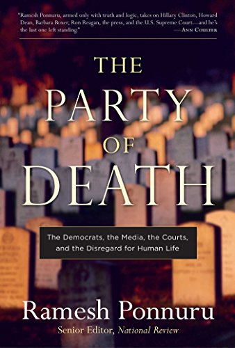 9781596980044: The Party of Death: The Democrats, the Media, the Courts, and the Disregard for Human Life