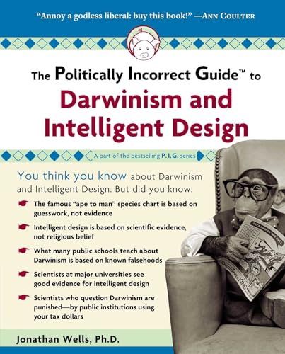 Beispielbild fr The Politically Incorrect Guide to Darwinism and Intelligent Design zum Verkauf von Reliant Bookstore