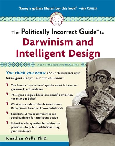 Imagen de archivo de The Politically Incorrect Guide to Darwinism and Intelligent Design a la venta por Reliant Bookstore